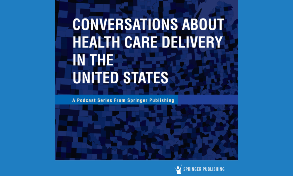 tune-into-new-podcast-series: conversations-about-health-care-delivery-in-the-united-states