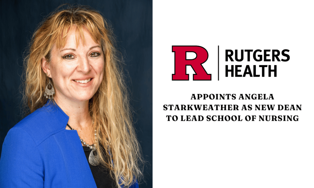 rutgers-health-appoints-angela-starkweather-as-new-dean-to-lead-school-of-nursing