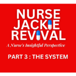 nurse-jackie-revival:-a-nurse’s-insightful-perspective-–-part-3:-the-system